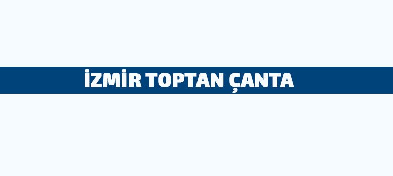 İzmir Toptan Çanta